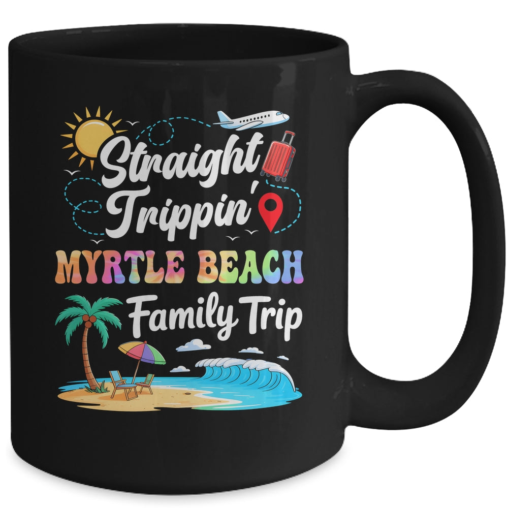 Myrtle Beach Family Vacation 2025 Straight Trippin Trip Mug | teecentury