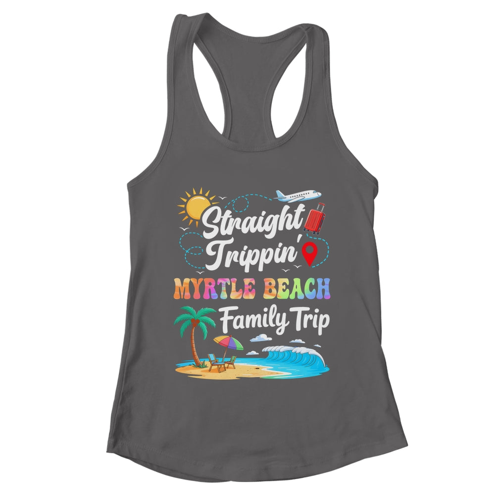 Myrtle Beach Family Vacation 2025 Straight Trippin Trip Shirt & Tank Top | teecentury