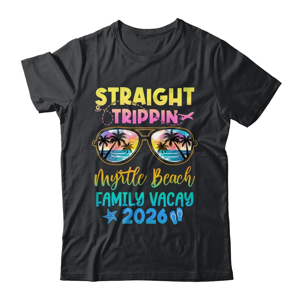 Myrtle Beach Family Vacay Vacation 2026 Straight Trippin Shirt & Tank Top | teecentury