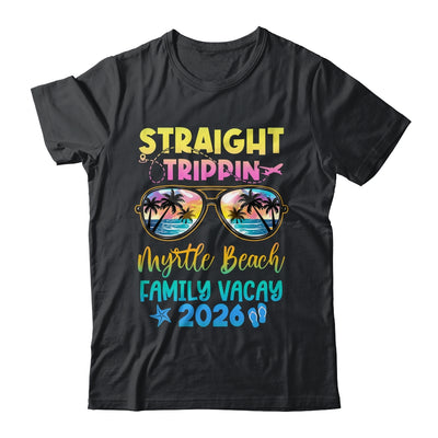 Myrtle Beach Family Vacay Vacation 2026 Straight Trippin Shirt & Tank Top | teecentury