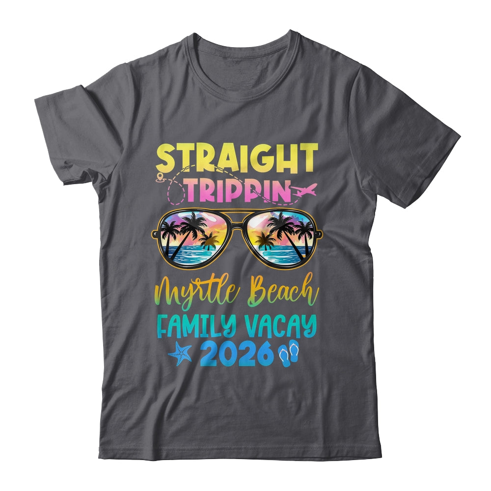 Myrtle Beach Family Vacay Vacation 2026 Straight Trippin Shirt & Tank Top | teecentury