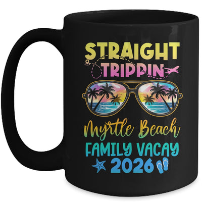Myrtle Beach Family Vacay Vacation 2026 Straight Trippin Mug | teecentury