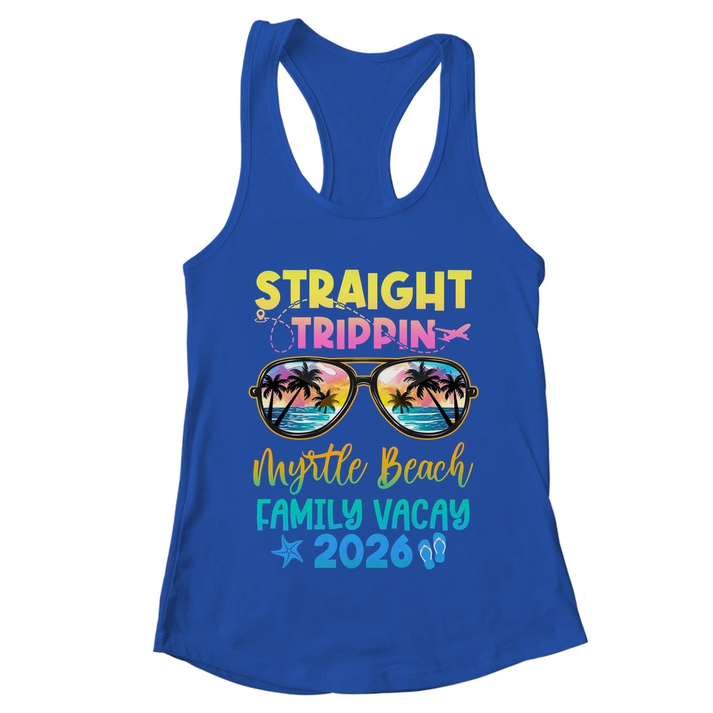 Myrtle Beach Family Vacay Vacation 2026 Straight Trippin Shirt & Tank Top | teecentury