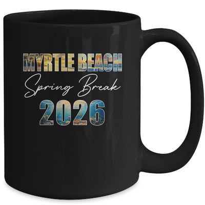 Myrtle Beach Spring Break 2026 Summer Vacation Beach Mug | teecentury