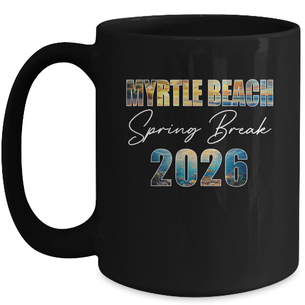 Myrtle Beach Spring Break 2026 Summer Vacation Beach Mug | teecentury