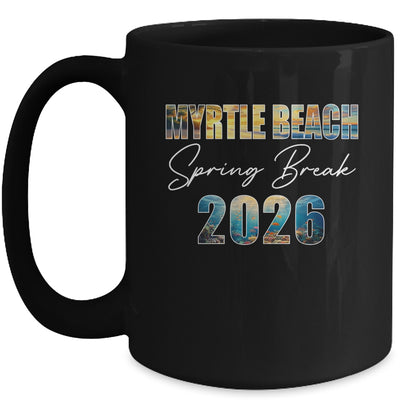 Myrtle Beach Spring Break 2026 Summer Vacation Beach Mug | teecentury