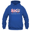 NICU Nurse Week Neonatal Intensive Care Unit NICU Nurses Day Shirt & Hoodie | teecentury