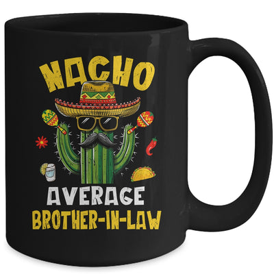 Nacho Average Brother-In-Law Funny Hilarious Joke Humor Mug | teecentury