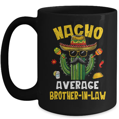 Nacho Average Brother-In-Law Funny Hilarious Joke Humor Mug | teecentury