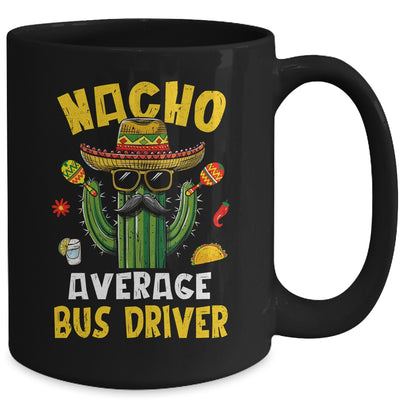 Nacho Average Bus Driver Funny Busman Hilarious Joke Humor Mug | teecentury