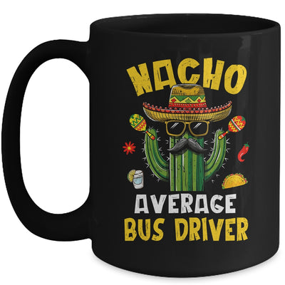 Nacho Average Bus Driver Funny Busman Hilarious Joke Humor Mug | teecentury