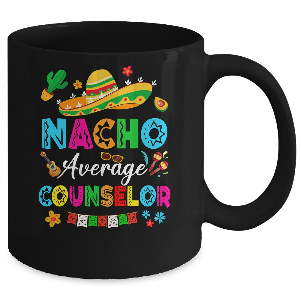 Nacho Average Counselor Mexican Cinco De Mayo Fiesta Mug | teecentury
