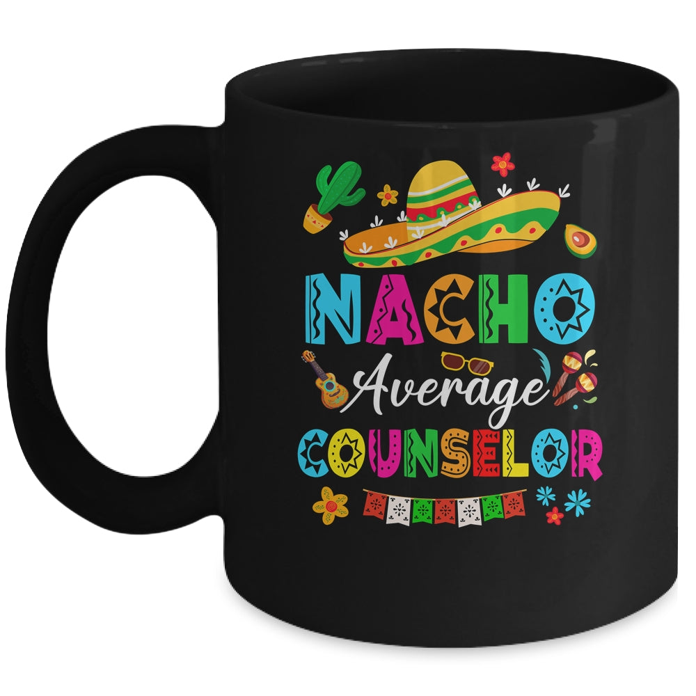 Nacho Average Counselor Mexican Cinco De Mayo Fiesta Mug | teecentury