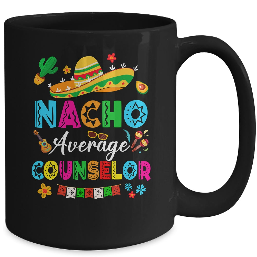 Nacho Average Counselor Mexican Cinco De Mayo Fiesta Mug | teecentury