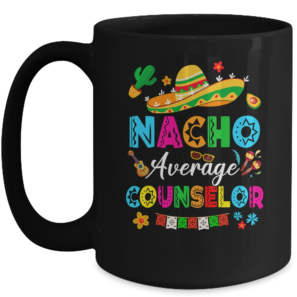 Nacho Average Counselor Mexican Cinco De Mayo Fiesta Mug | teecentury
