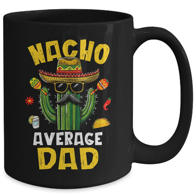 Nacho Average Dad Funny Best Dad Hilarious Joke Humor Mug | teecentury