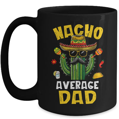 Nacho Average Dad Funny Best Dad Hilarious Joke Humor Mug | teecentury