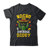 Nacho Average Daddy Funny Best Dad Hilarious Joke Humor Shirt & Hoodie | teecentury