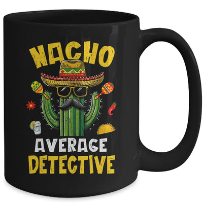 Nacho Average Detective Funny Hilarious Joke Humor Mug | teecentury
