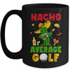 Nacho Average Golf Cinco De Mayo Mexican Fiesta Party Mug | teecentury