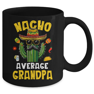 Nacho Average Grandpa Funny Grandpa Hilarious Joke Humor Mug | teecentury