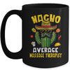 Nacho Average Massage Therapist Funny Hilarious Joke Humor Mug | teecentury