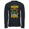 Nacho Average Papa Funny Best Papa Hilarious Joke Humor Shirt & Hoodie | teecentury