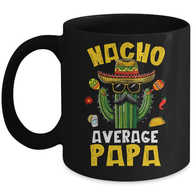 Nacho Average Papa Funny Best Papa Hilarious Joke Humor Mug | teecentury