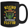 Nacho Average Pastor Funny Preacher Hilarious Joke Humor Mug | teecentury