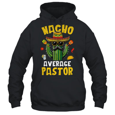 Nacho Average Pastor Funny Preacher Hilarious Joke Humor Shirt & Hoodie | teecentury