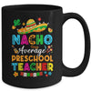 Nacho Average Preschool Teacher Mexican Cinco De Mayo Fiesta Mug | teecentury