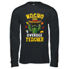 Nacho Average Teacher Funny Teacher Hilarious Joke Humor Shirt & Hoodie | teecentury