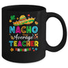 Nacho Average Teacher Mexican Cinco De Mayo Fiesta Mug | teecentury