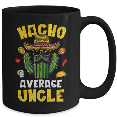 Nacho Average Uncle Funny Best Uncle Hilarious Joke Humor Mug | teecentury