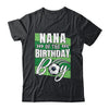 Nana Of The Birthday Boy Soccer Birthday Soccer Player Shirt & Hoodie | teecentury