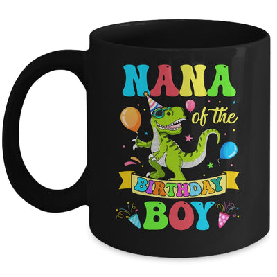 Nana Of The Birthday Boy T-Rex Dinosaur Birthday Party Mug | teecentury