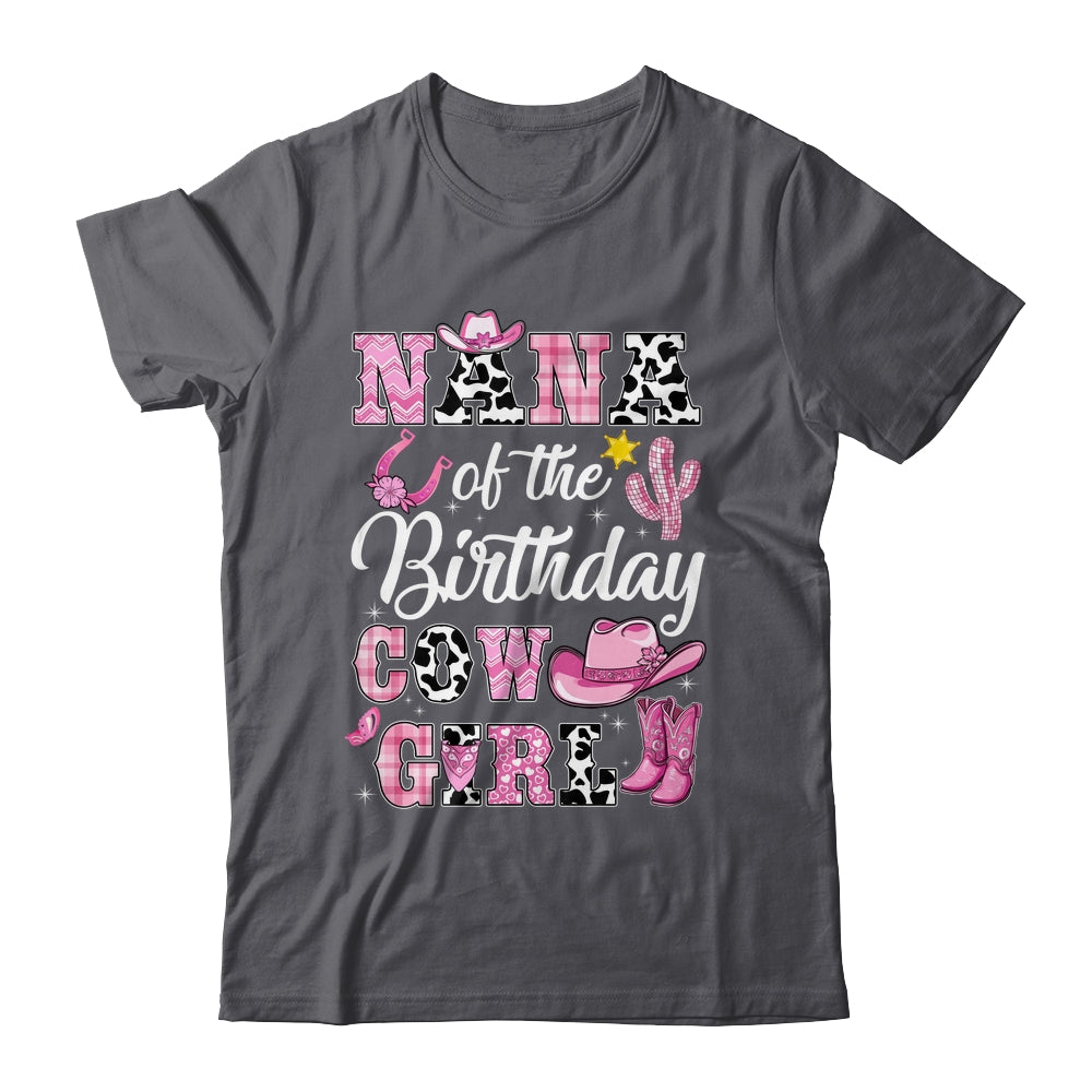 Nana Of The Birthday Cow Girl Western Cowgirl 1st Birthday Shirt & Hoodie | teecentury