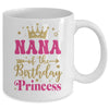 Nana Of The Birthday For Girl 1st Birthday Princess Girl Mug | teecentury