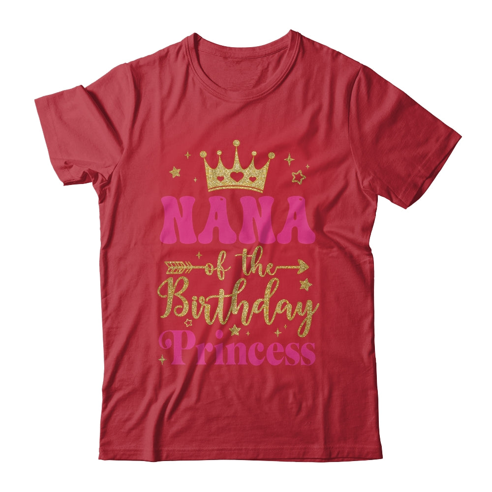 Nana Of The Birthday For Girl 1st Birthday Princess Girl Shirt & Hoodie | teecentury