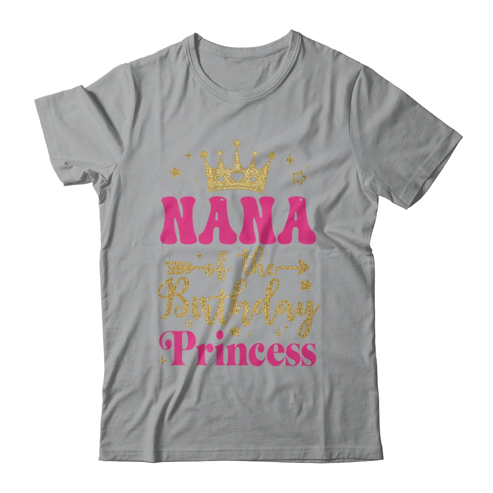 Nana Of The Birthday For Girl 1st Birthday Princess Girl Shirt & Hoodie | teecentury