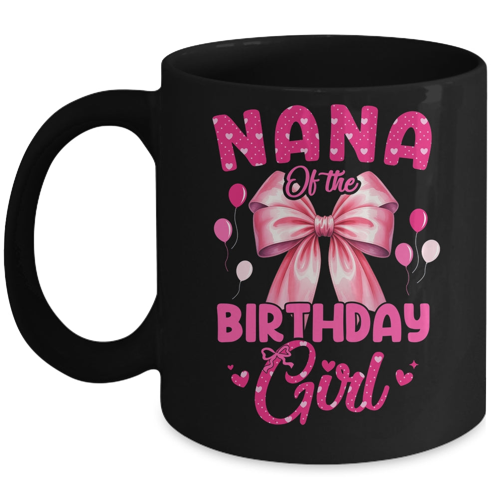 Nana Of The Birthday Girl Coquette Bow Matching Family Mug | teecentury