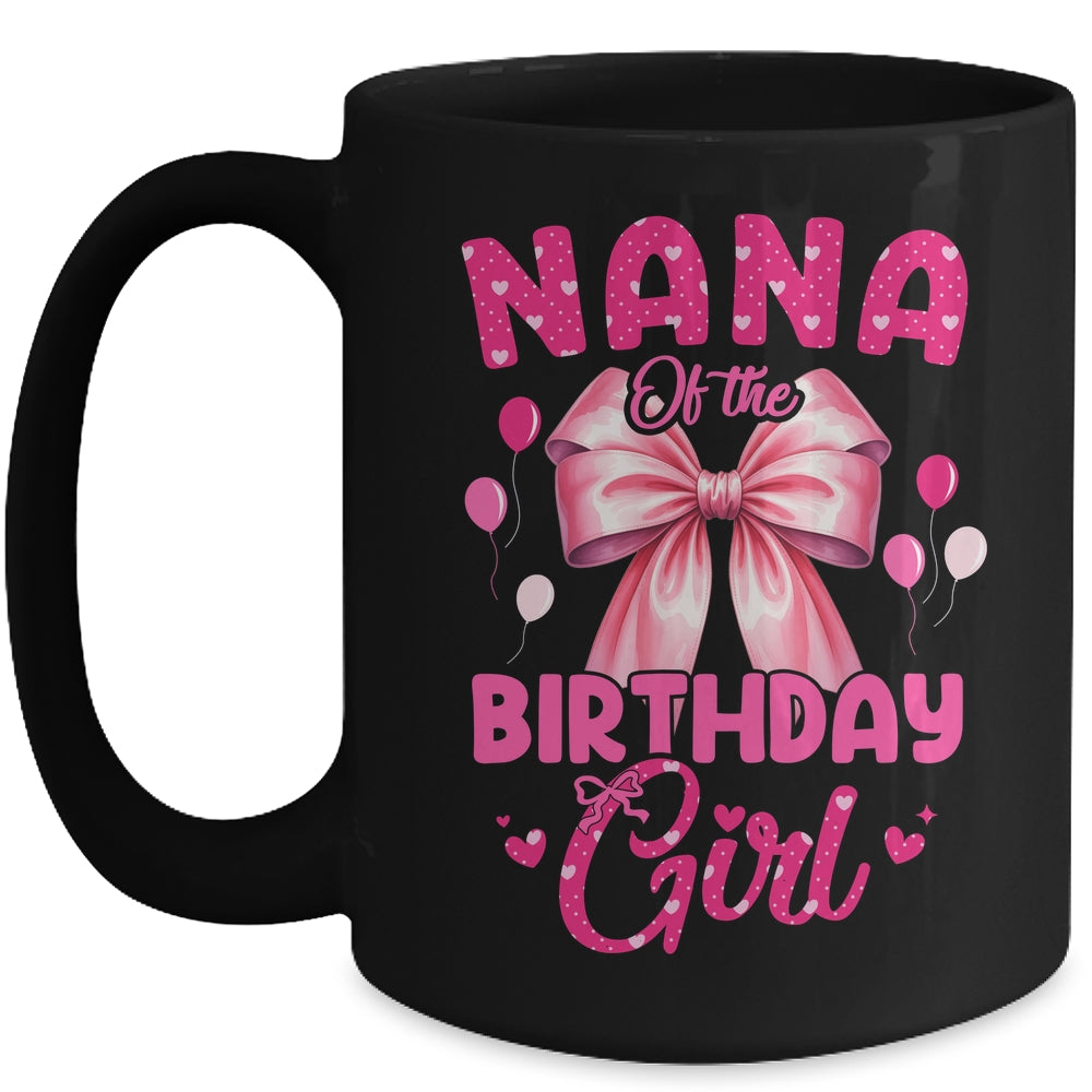 Nana Of The Birthday Girl Coquette Bow Matching Family Mug | teecentury