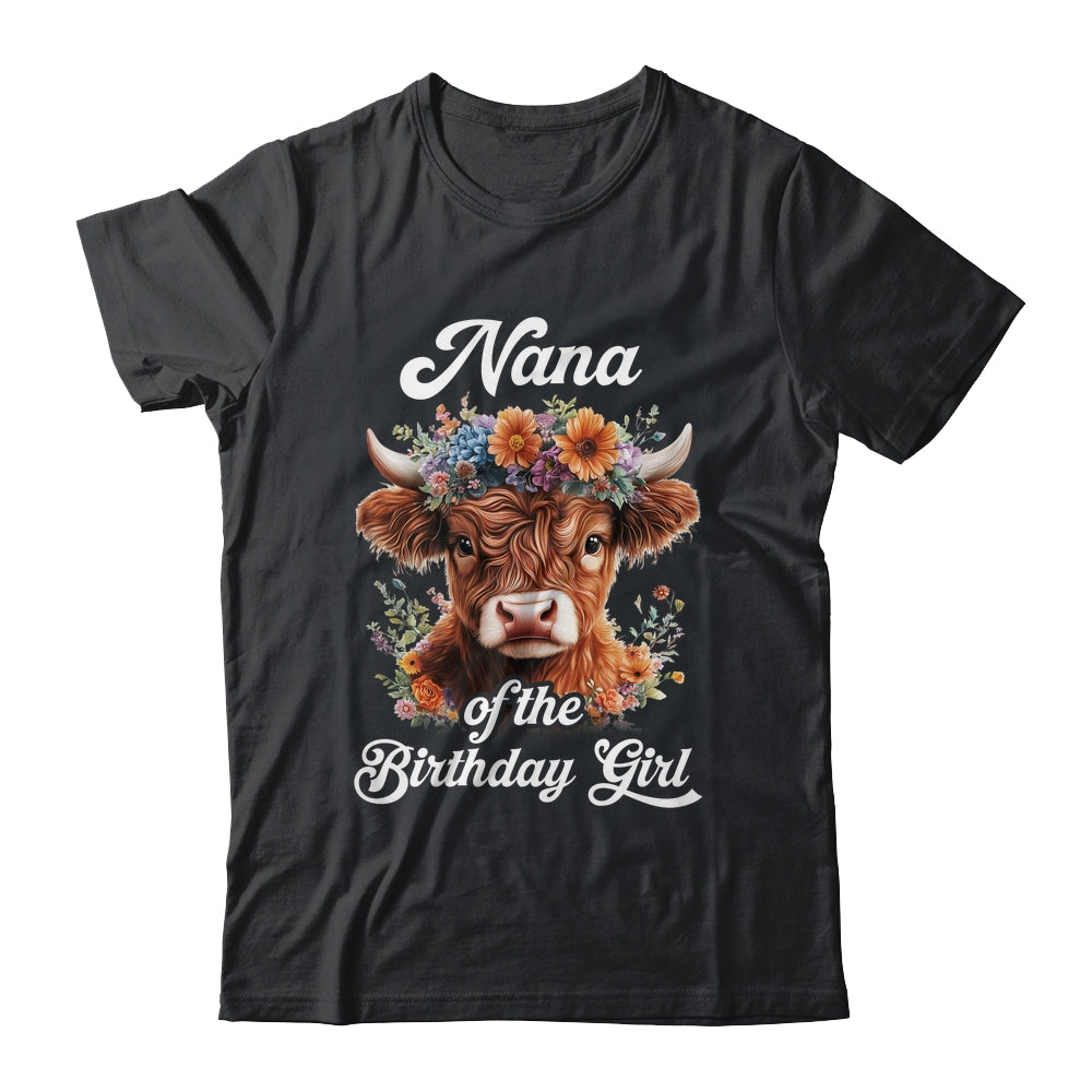 Nana Of The Birthday Girl Highland Cow Farm Family Shirt & Hoodie | teecentury