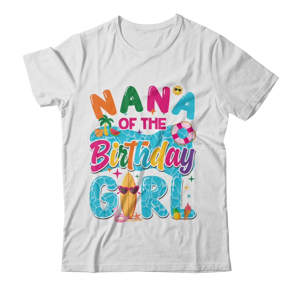 Nana Of The Birthday Girl Pool Party Beach Family Matching Shirt & Hoodie | teecentury