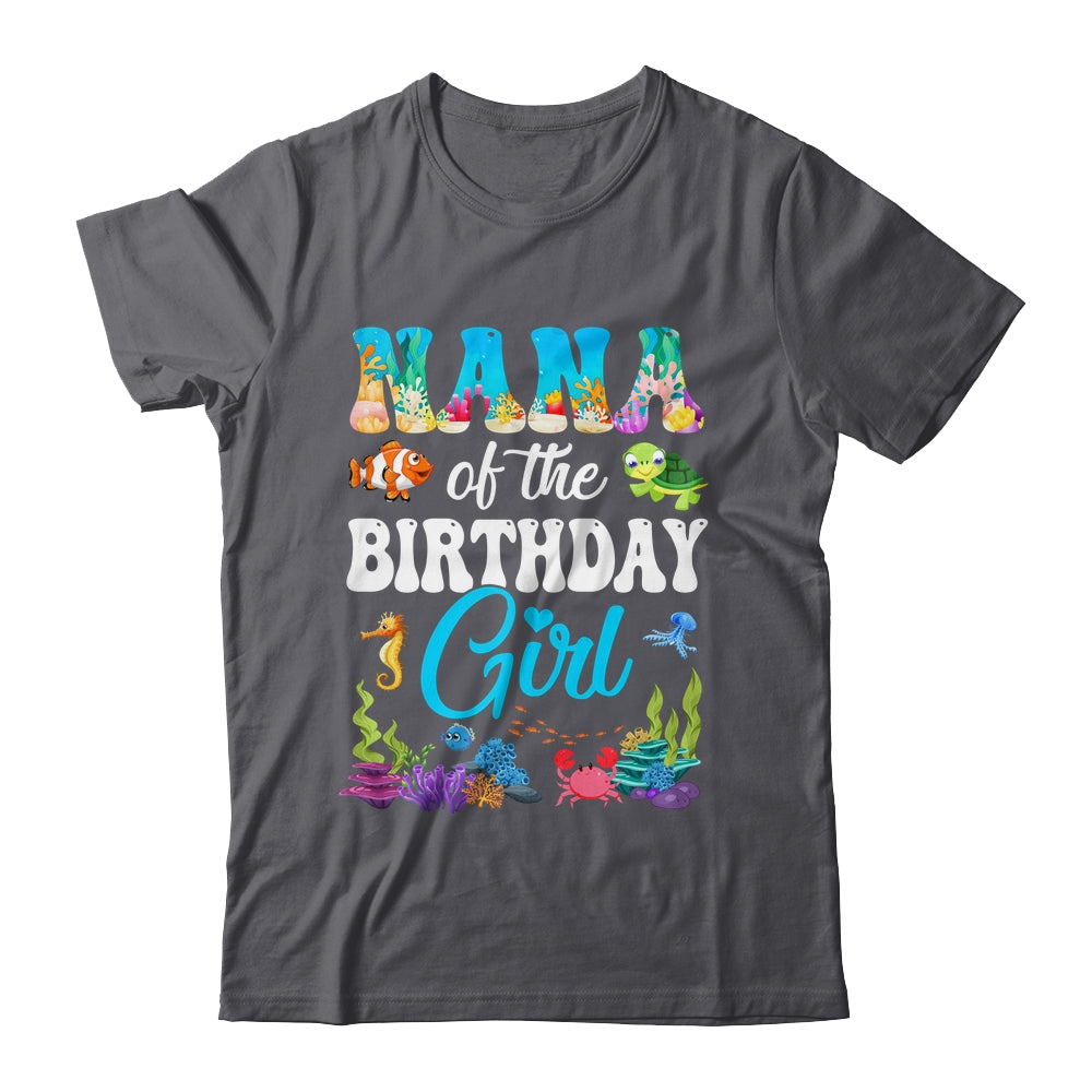 Nana Of The Birthday Girl Sea Fish Ocean Aquarium Party Shirt & Hoodie | teecentury