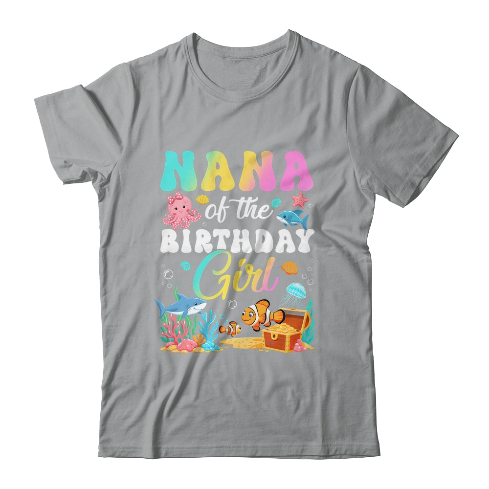 Nana Of The Birthday Girl Sea Fish Ocean Aquarium Shirt & Hoodie | teecentury