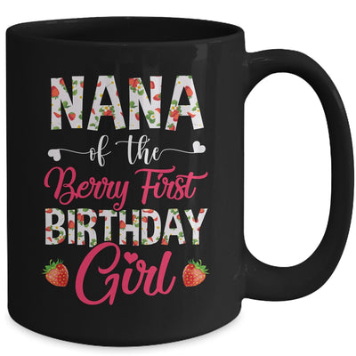 Nana Of The Birthday Girl Strawberry Berry First Birthday Mug | teecentury