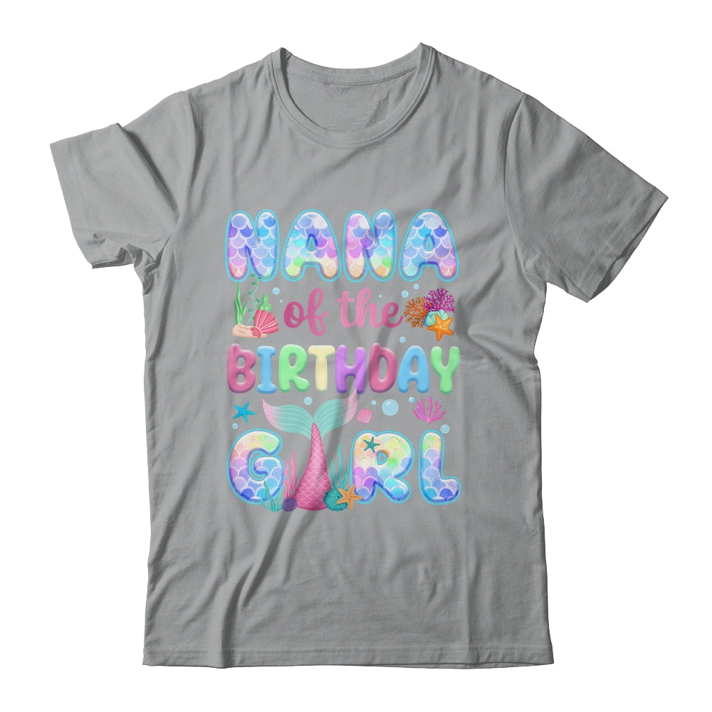 Nana Of The Birthday Mermaid Girl Family Matching Party Shirt & Hoodie | teecentury