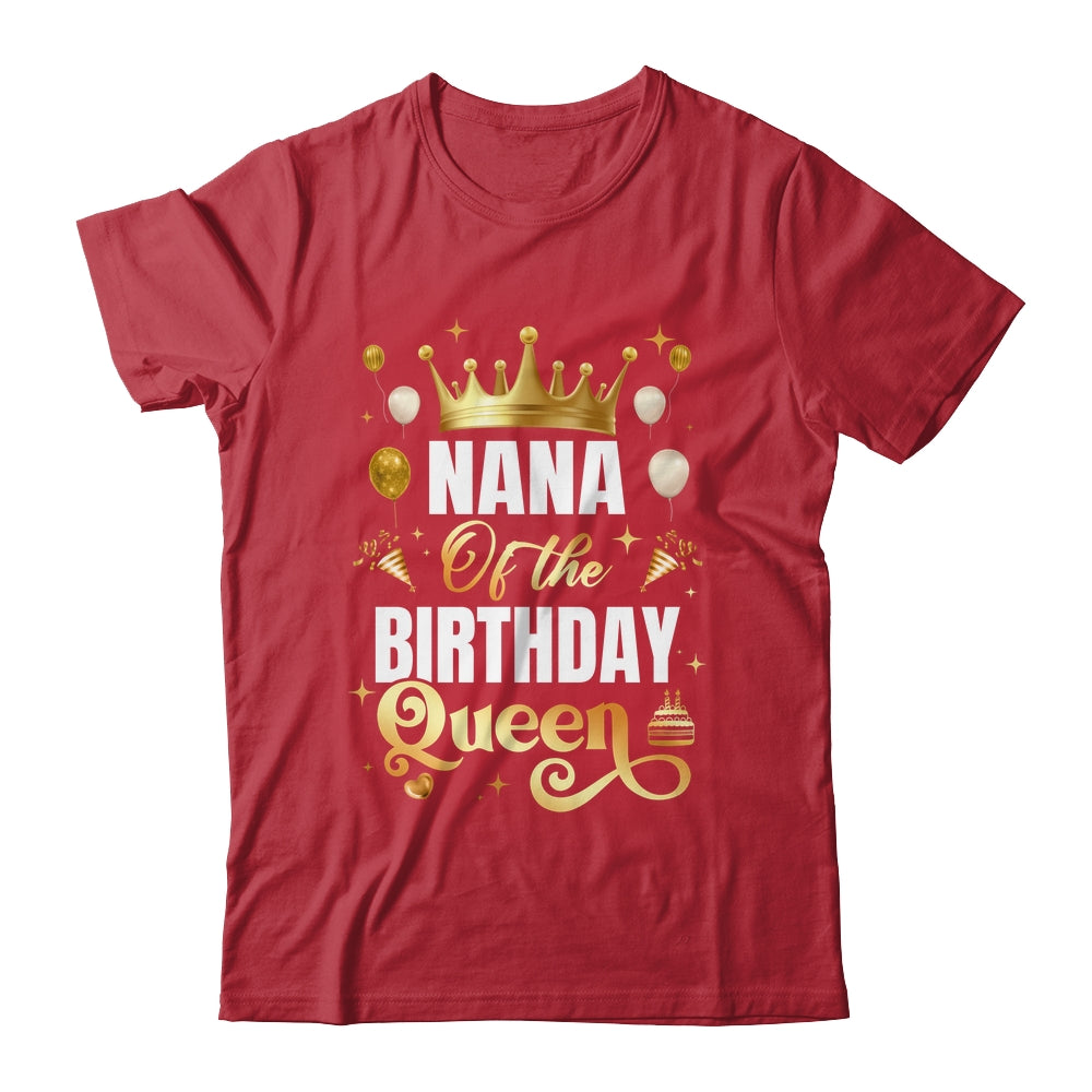 Nana Of The Birthday Queen Funny Matching Birthday Party Shirt & Hoodie | teecentury