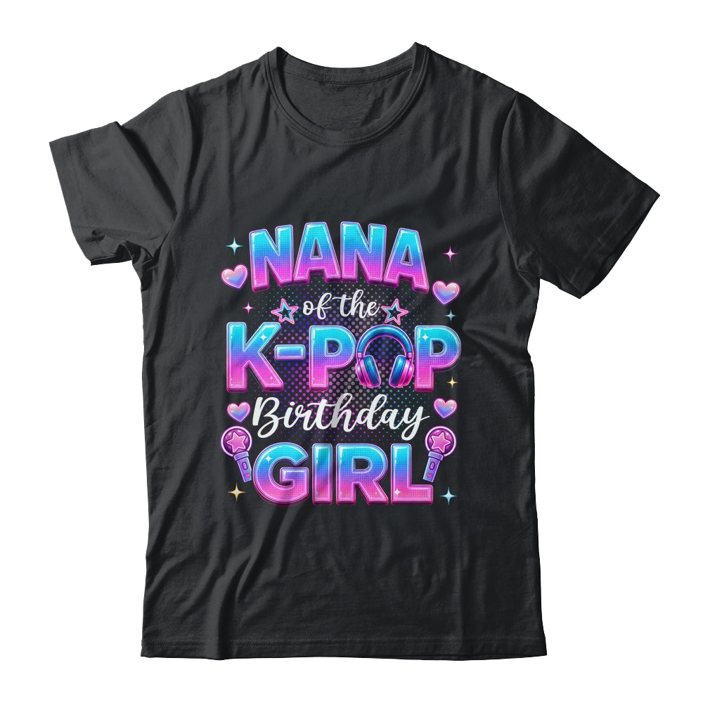 Nana Of The K-Pop Birthday Girl Korean Music Lovers Shirt & Hoodie | teecentury